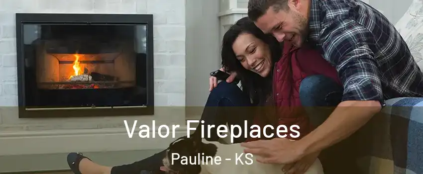 Valor Fireplaces Pauline - KS