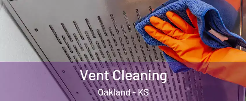 Vent Cleaning Oakland - KS
