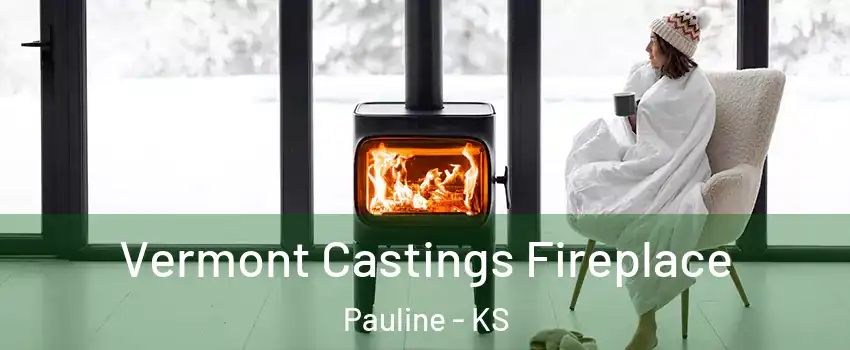 Vermont Castings Fireplace Pauline - KS