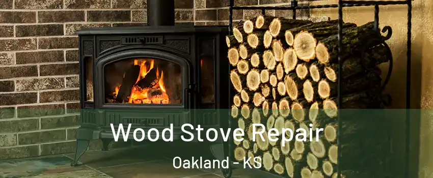Wood Stove Repair Oakland - KS